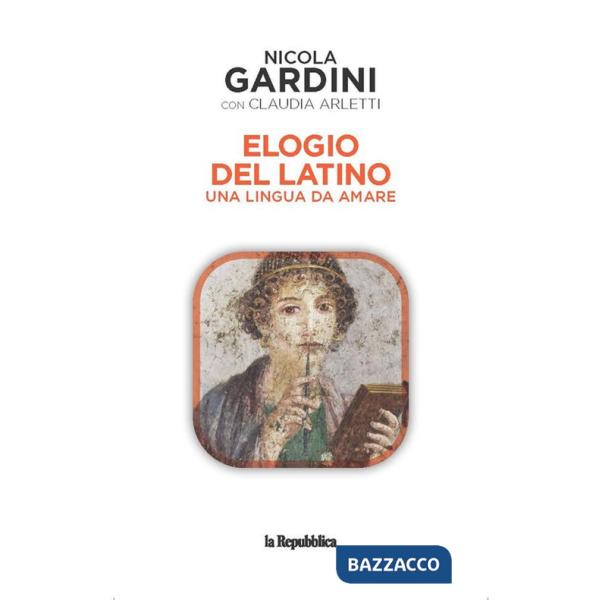Elogio del latino. Una lingua da amare