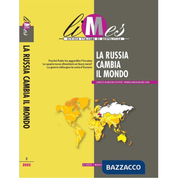 Limes. Rivista italiana di geopolitica (2022). Vol. 2: La Russia cambia il mondo