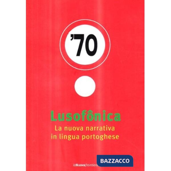 Lusofônica. La nuova narrativa in lingua portoghese