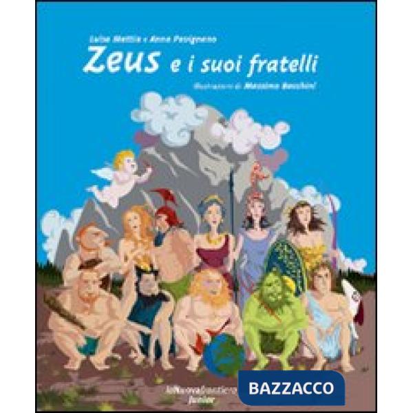 Zeus e i suoi fratelli. Ediz. illustrata