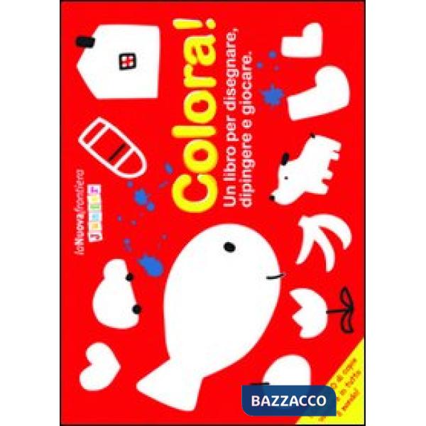 Colora! Ediz. illustrata