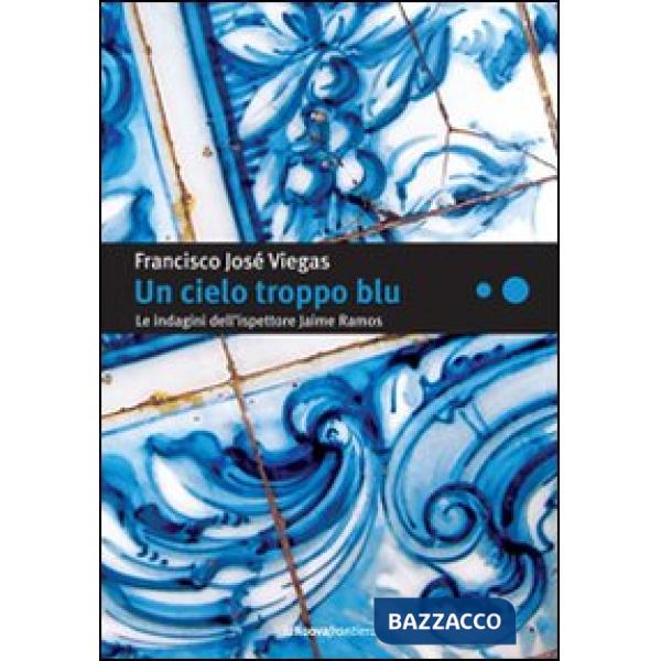 Cielo troppo blu. Le indagini dell'ispettore Jaime Ramos (Un)
