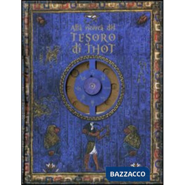 Alla ricerca del tesoro di Thot. Ediz. illustrata
