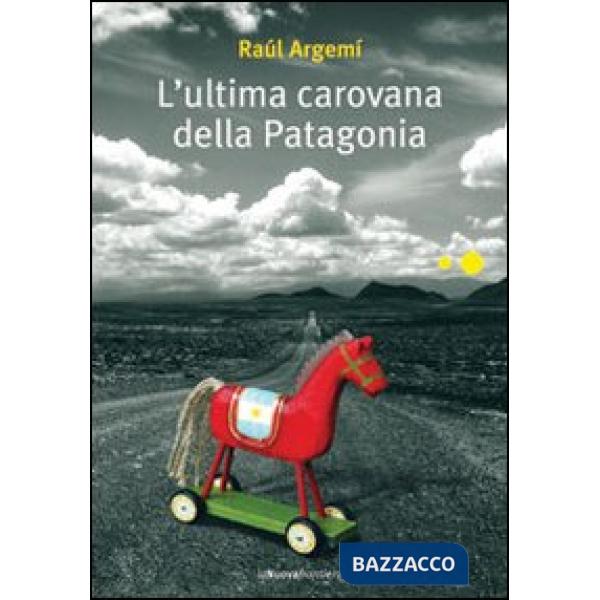 Ultima carovana della Patagonia (L')