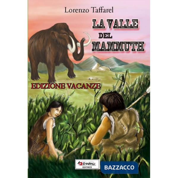VALLE MAMMUTH EDIZIONE VACANZE (CL.3)