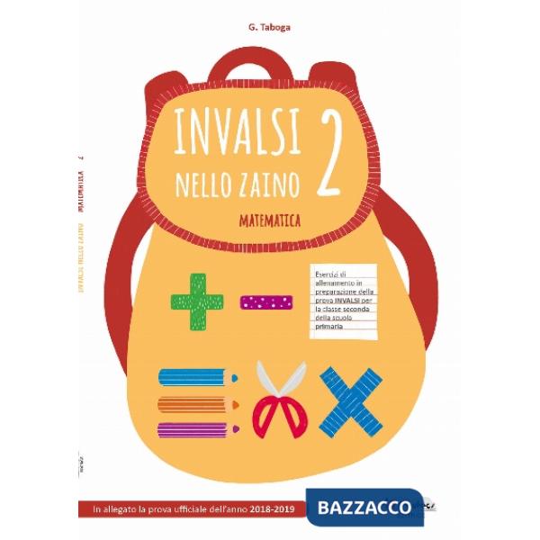 INVALSI NELLO ZAINO. MATEMATICA X LA 2 ELEMENTARE