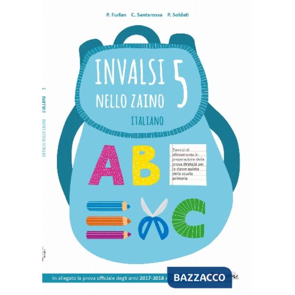 INVALSI NELLO ZAINO. ITALIANO X LA 5 ELEMENTARE