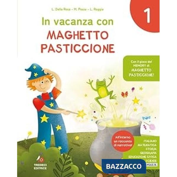 IN VACANZA CON MAGHETTO PASTICCIONE CL. 1