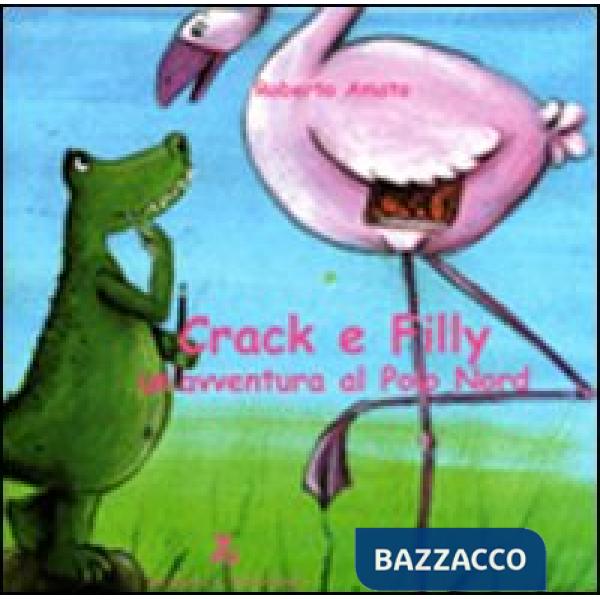 Crack e Filly. Un'avventura al Polo Nord