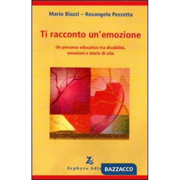 Ti racconto un'emozione. Un percorso educativo tra disabilità, emozioni e storie di vita