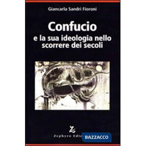 Confucio e la sua ideologia nello scorrere dei secoli