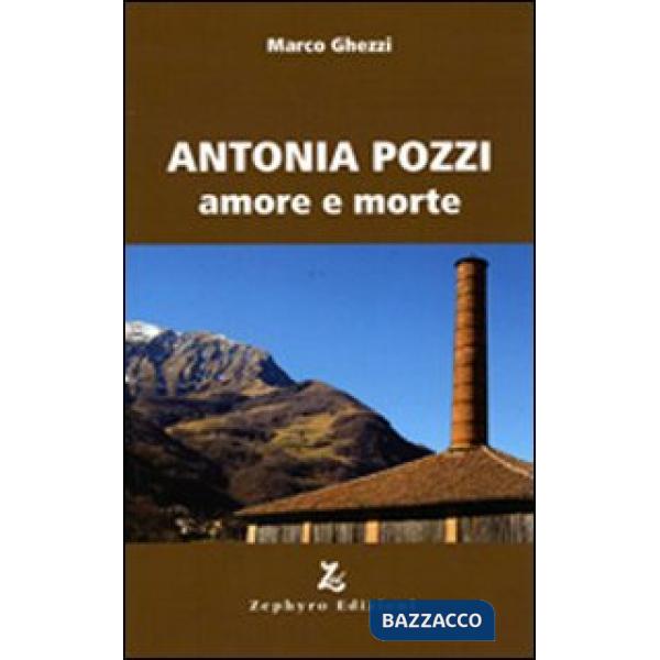 Antonia Pozzi. Amore e morte