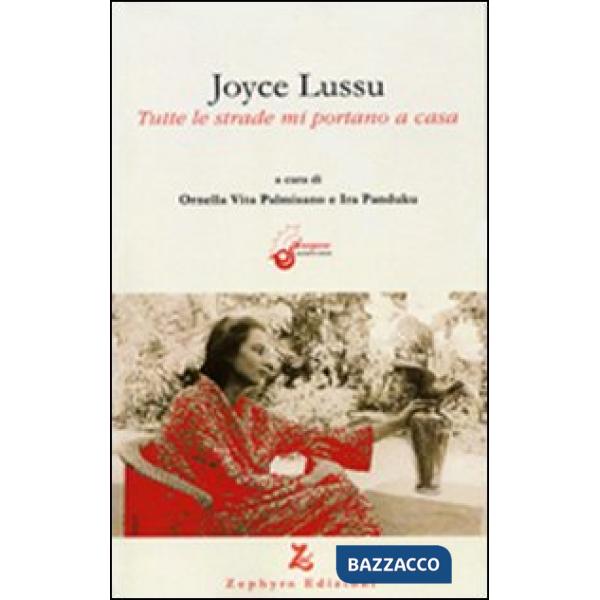 Joyce Lussu. Tutte le strade mi portano a casa