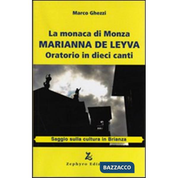 Monaca di Monza. Marianna De Leyva. Oratorio in dieci canti (La)