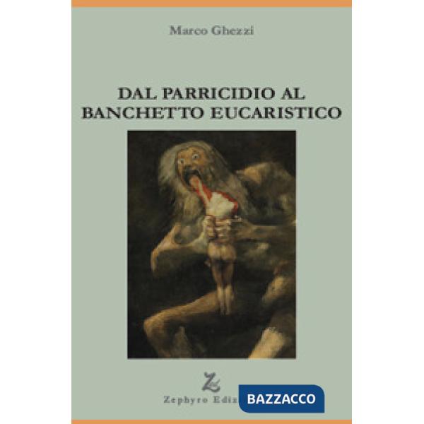 Dal parricidio al banchetto eucaristico