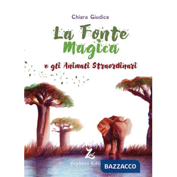 Fonte magica e gli animali straordinari (La)