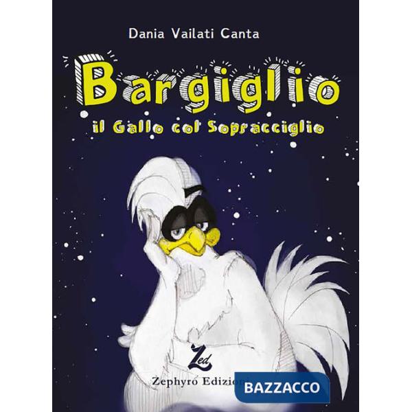 Bargiglio. Il gallo col sopracciglio