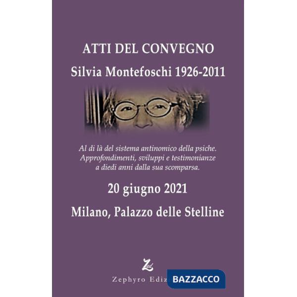Silvia Montefoschi 1926-2011. Atti del Convegno (Milano, 20 giugno 2021)