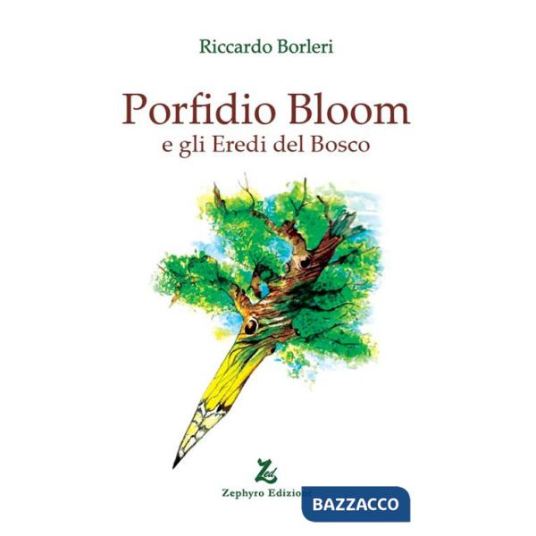 Porfidio Bloom e gli eredi del bosco