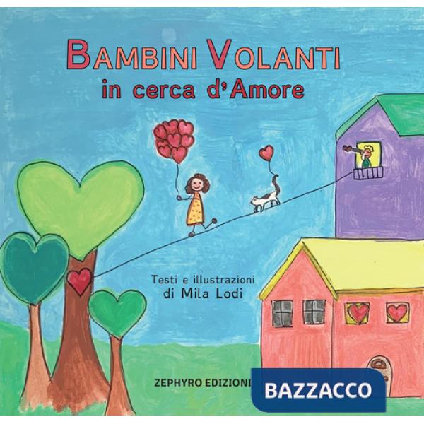 Bambini Volanti in cerca d'amore. Ediz. a colori