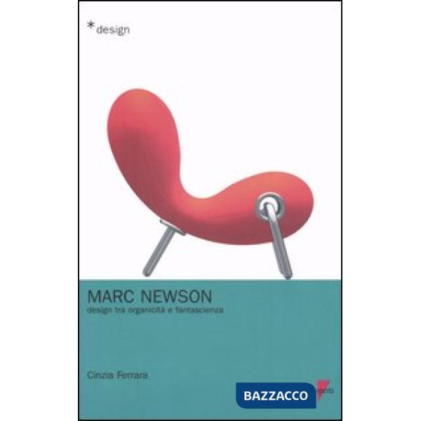 Marc Newson. Design tra organicità e fantascienza