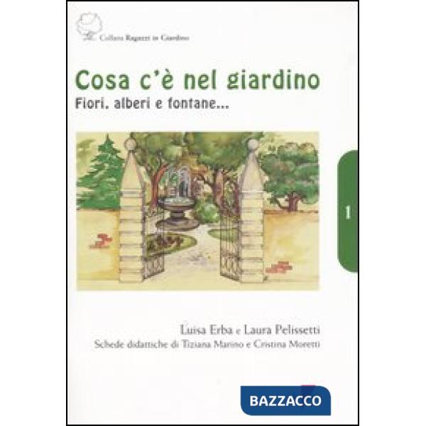 Cosa c'è nel giardino. Fiori, alberi e fontane...