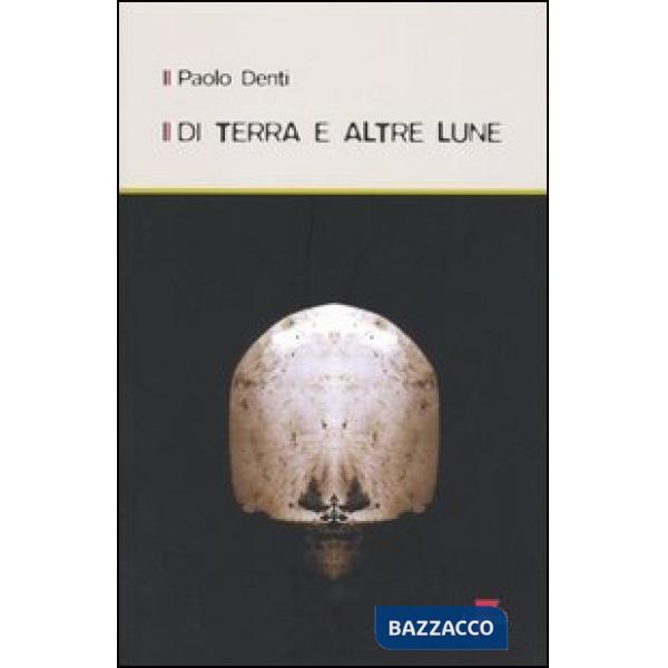 Di terra e altre lune. Con CD Audio