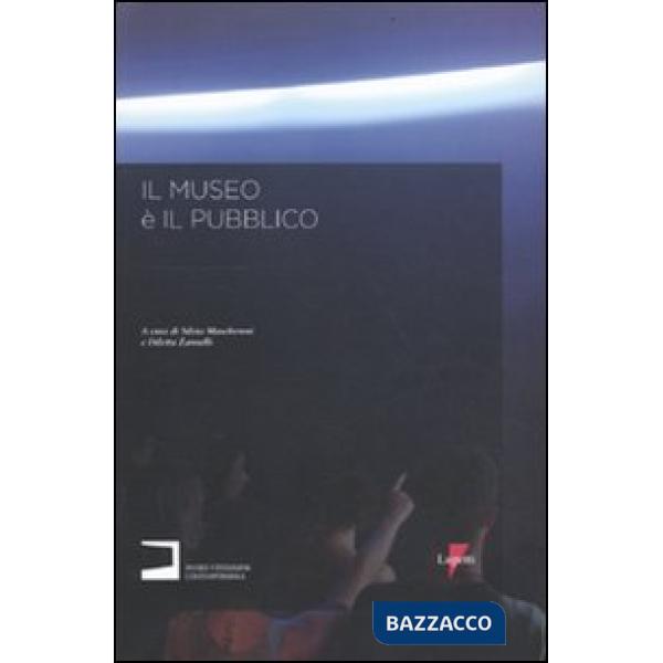 Museo è il pubblico. Il servizio educativo del Museo di Fotografia Contemporanea: un laboratorio di esperienze 2006-2009 (Il)