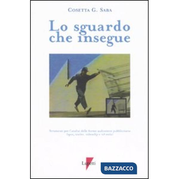 Sguardo che insegue. Strumenti per l'analisi delle forme audiovisive pubblicitar