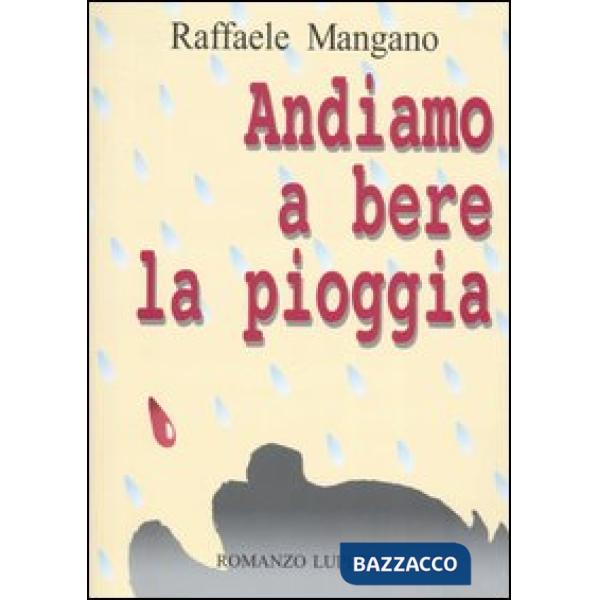 Andiamo a bere la pioggia