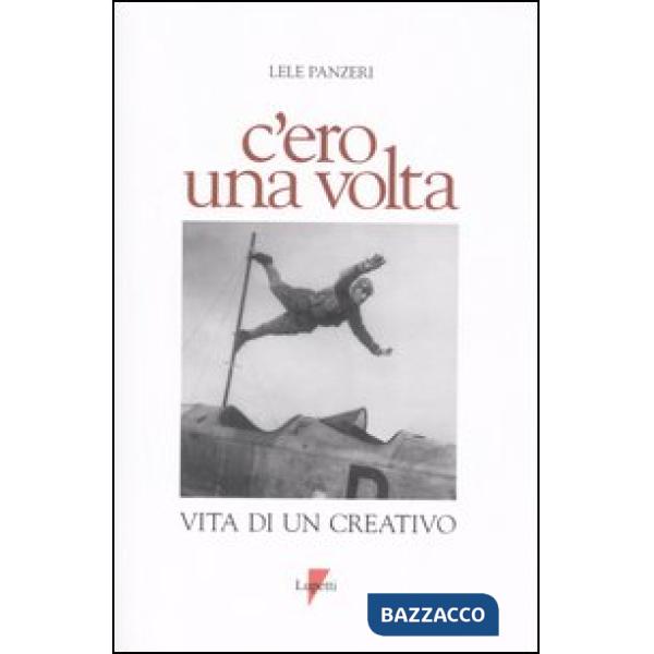 C'ero una volta. Vita di un creativo
