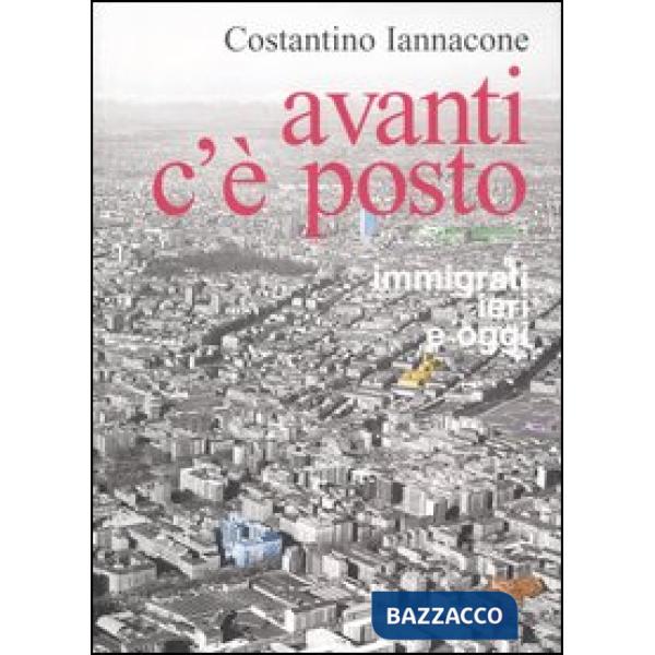 Avanti c'è posto. Immigrati ieri e oggi