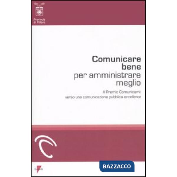 Comunicare bene per amministrare meglio. Il Premio Comunicami: verso una comunicazione pubblica eccellente