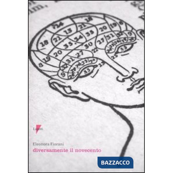 Diversamente il Novecento. I diversi volti del moderno. Ediz. illustrata