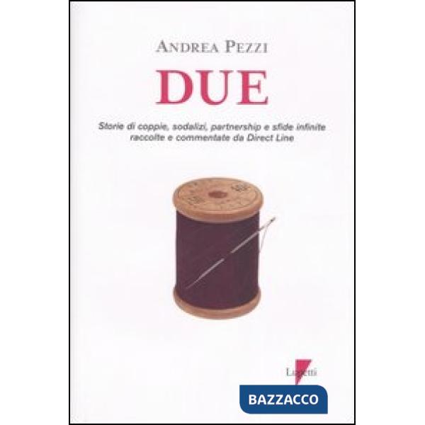 Due. Storie di coppie, sodalizi, partnership e sfide infinite raccolte commentate da Direct Line