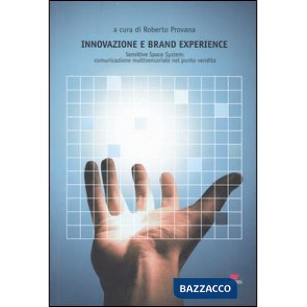 Innovazione e Brand Experience. Sensitive Space System: comunicazione multisenso