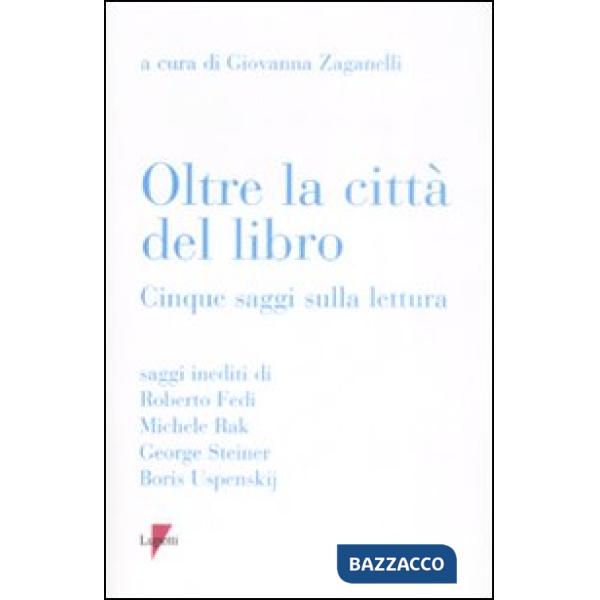 Oltre la città del libro. Cinque saggi sulla lettura