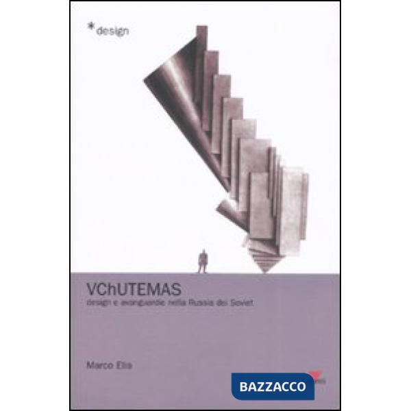 Vchutemas. Design e avanguardie nella Russia dei soviet. Ediz. illustrata