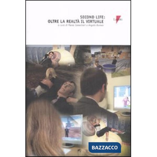 Second life. Oltre la realtà il virtuale
