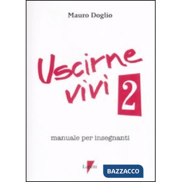 Uscirne vivi 2. Manuale per insegnanti