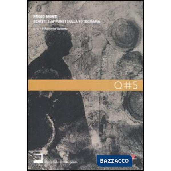 Paolo Monti. Scritti e appunti sulla fotografia