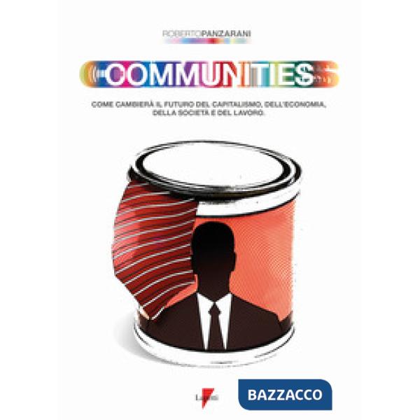 Communities. Come cambierà il futuro del capitalismo, dell'economia, della socie