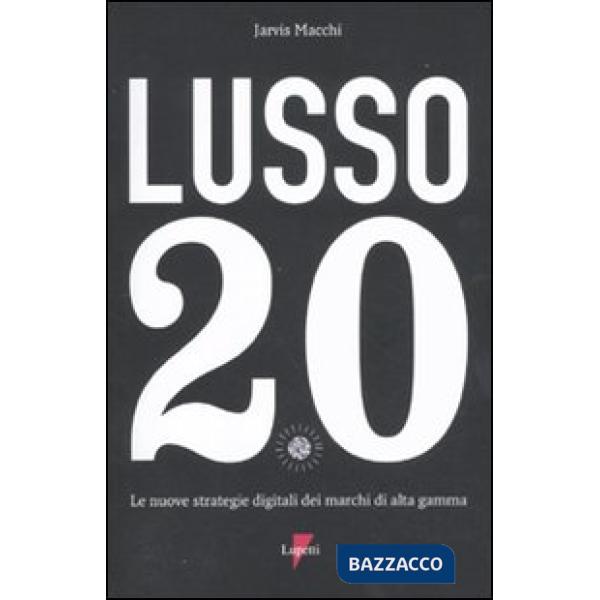 Lusso 2.0. Le nuove strategie digitali dei marchi di alta gamma