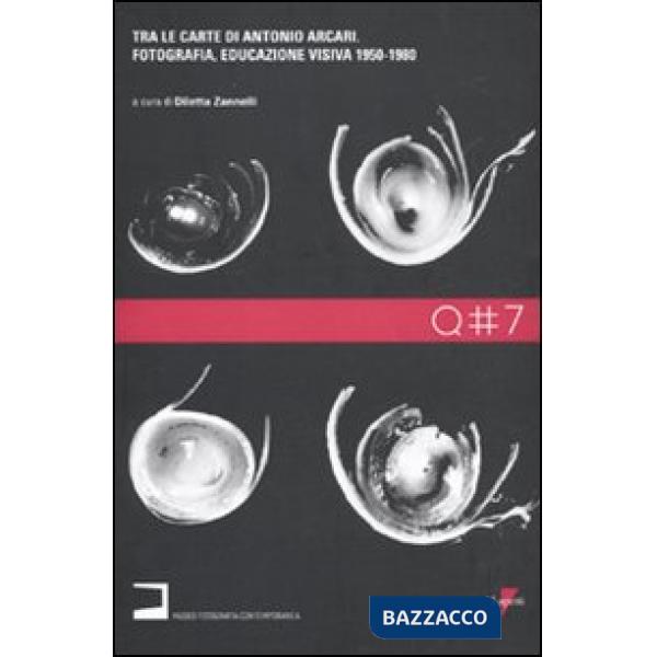 Tra le carte di Antonio Arcari. Fotografia, educazione visiva 1950-1980