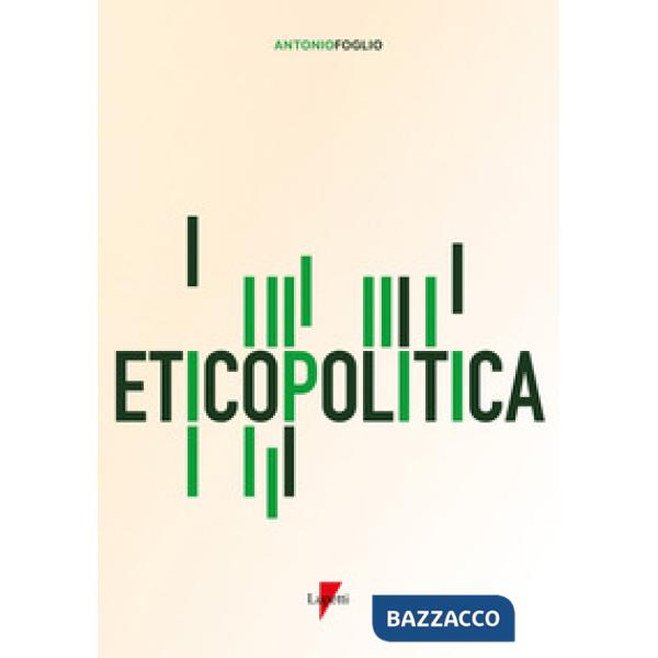 Eticopolitica. La gestione etica della politica