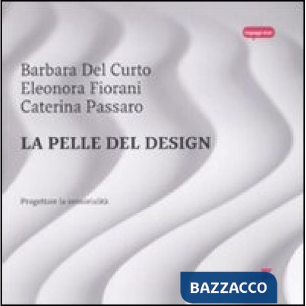 Pelle del design. Progettare la sensorialità (La)