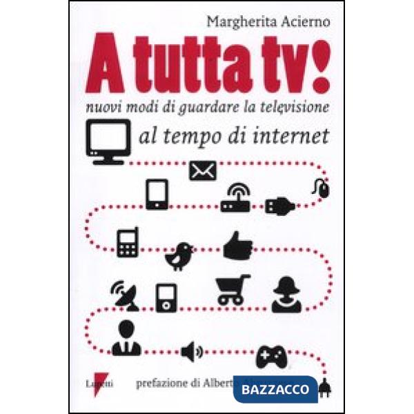 A tutta tv! Nuovi modi di guardare la televisione al tempo di internet