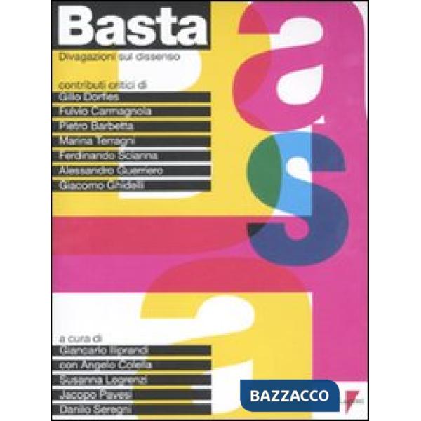 Basta. Divagazioni sul dissenso. Ediz. illustrata