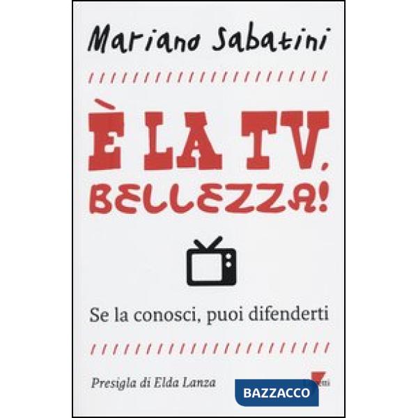 È la tv, bellezza! Se la conosci, puoi difenderti