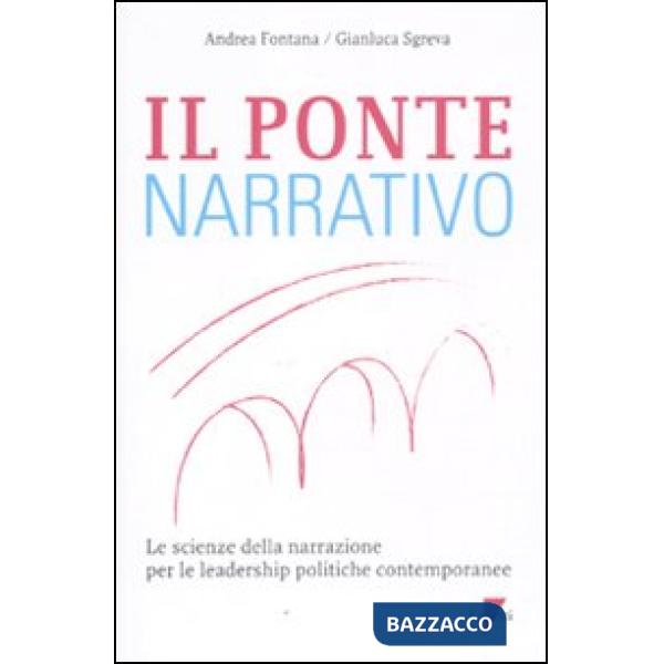 Ponte narrativo. Le scienze della narrazione per le leadership politiche contemp